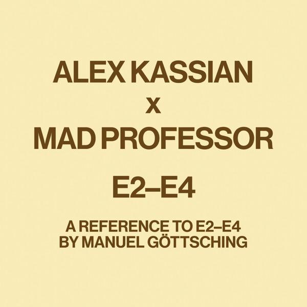 Alex Kassian, Mad Professor - E2-E4 - A Reference To E2-E4 By Manuel Göttsching