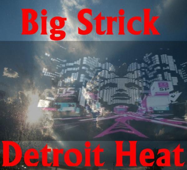 Big Strick - Detroit Heat