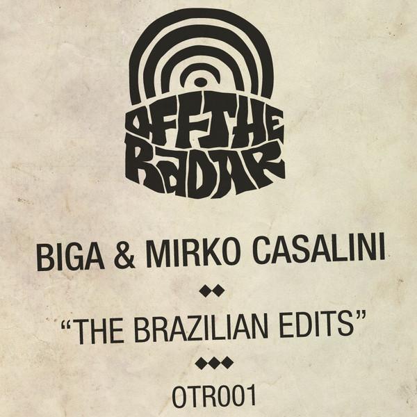 Biga, Mirko Casalini - The Brazilian Edits