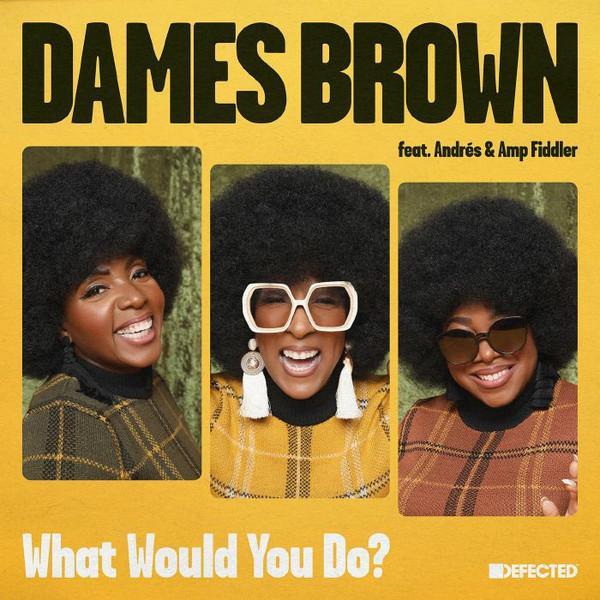 Dames Brown, Andrés, Amp Fiddler - What Would You Do?