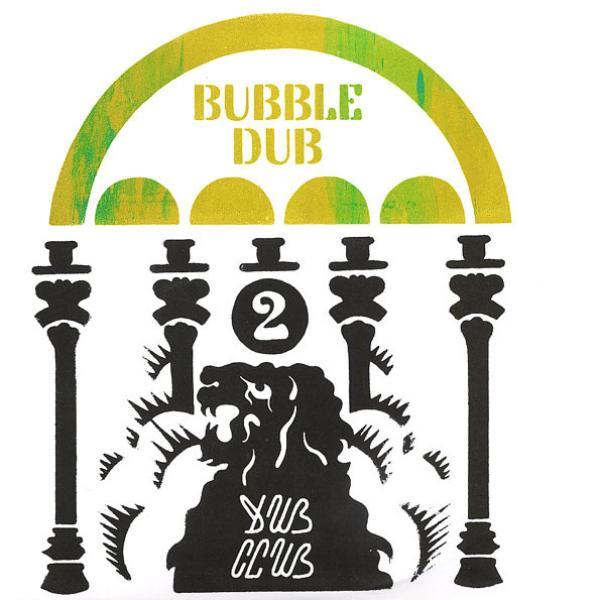 Dub Club  - Foundation Dub V.2 - Bubble Dub