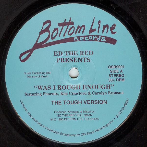 Ed The Red, Phoenix , Kim Crawford, Carolyn Bronson - Was I Rough Enough