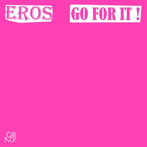 Eros  - Go For It !