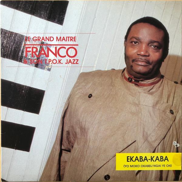 Franco, Orchestre T.P.O.K. Jazz - Ekaba-Kaba (Yo Moko Okabeli Ngai Ye Oh)