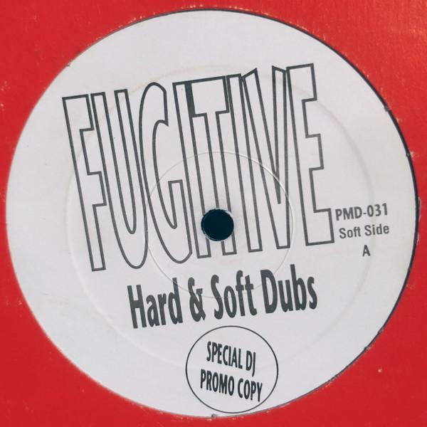 Fugitive  - Hard & Soft Dubs
