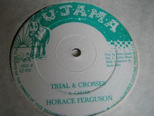 Horace Ferguson - Fry Fish & Bread / Trials & Crosses