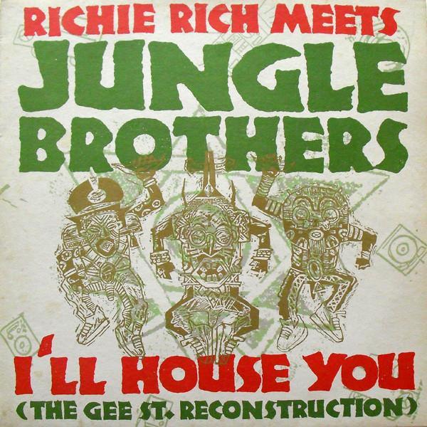 Jungle Brothers, Richie Rich - I'll House You (The Gee St. Reconstruction)