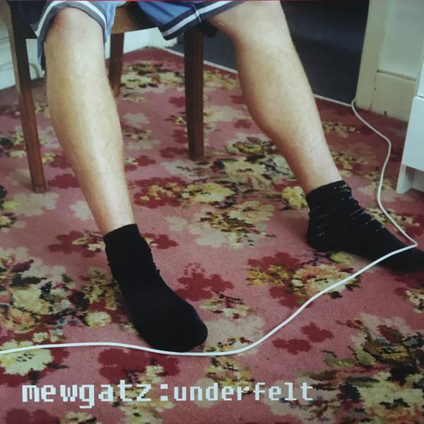 Mewgatz - Underfelt