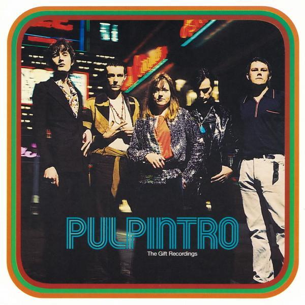 Pulp - Intro The Gift Recordings