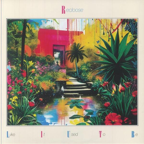 Recloose - Like It Used To Be