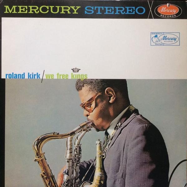 Roland Kirk - We Free Kings