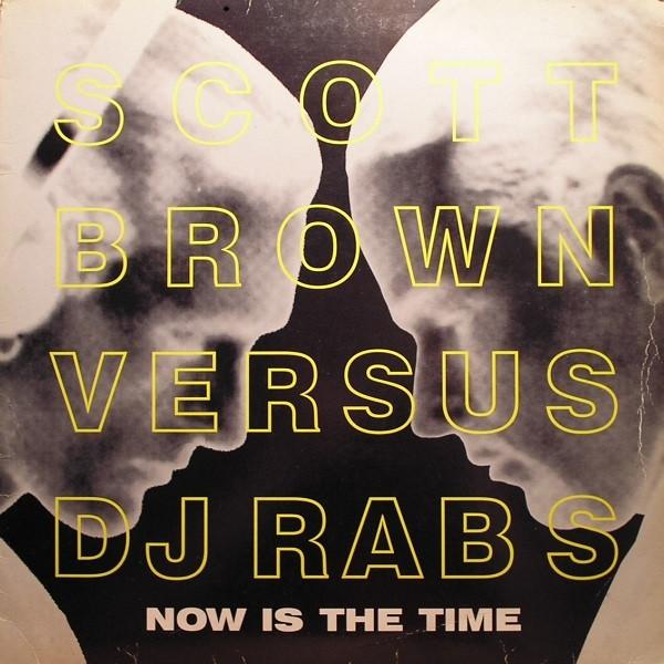 Scott Brown, DJ Rab S - Now Is The Time