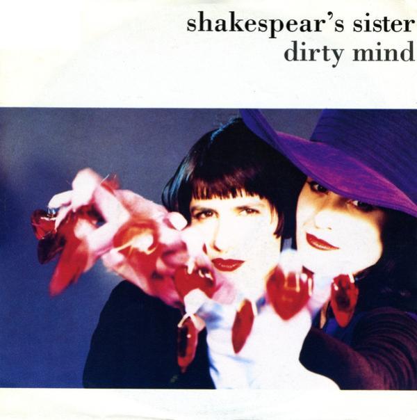 Shakespear's Sister - Dirty Mind