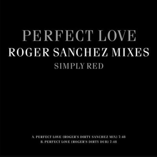 Simply Red - Perfect Love (Roger Sanchez Mixes)