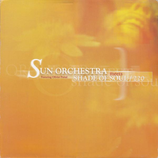 Sun Orchestra, Shade Of Soul, 220  - Driftin' / Listen To Your Soul