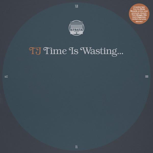 TJ  - Time Is Wasting...