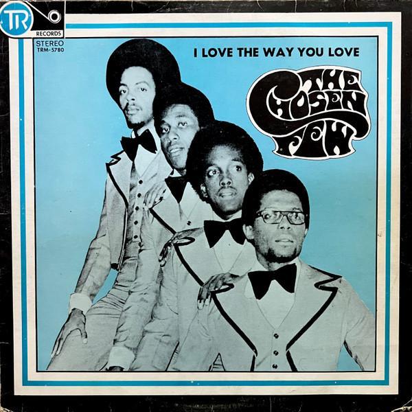 The Chosen Few - I Love The Way You Love