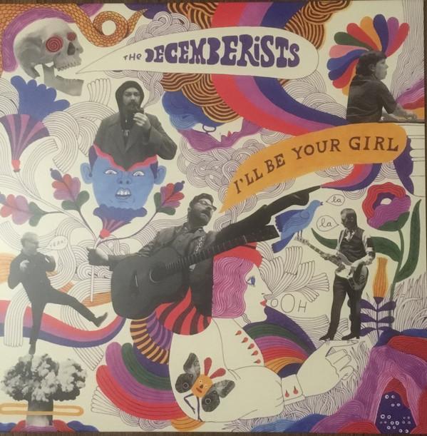 The Decemberists - I’ll Be Your Girl