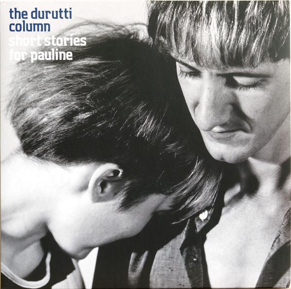 The Durutti Column - Short Stories For Pauline