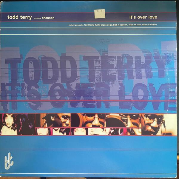Todd Terry, Shannon - It's Over Love